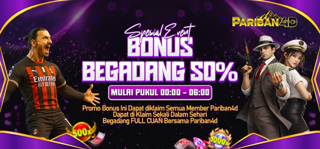 SPESIAL PROMO : BONUS BEGADANG 50% PARIBAN4D
